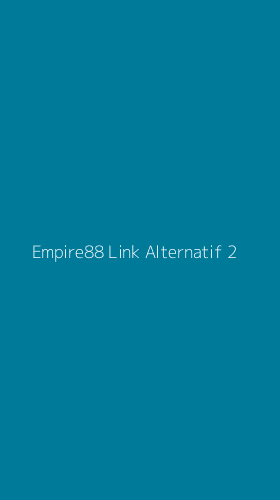 Tampilan Antarmuka Aplikasi Empire88 Link Alternatif - 2