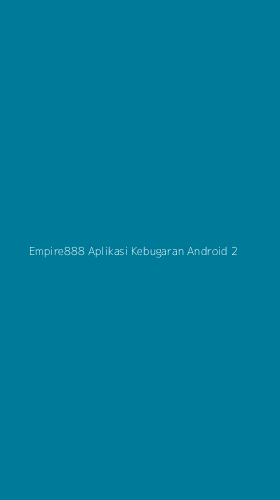 Tampilan Antarmuka Aplikasi Empire888 Aplikasi Kebugaran Android - 2