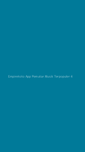 Tampilan Antarmuka Aplikasi Empiretoto App Pemutar Musik Terpopuler - 4