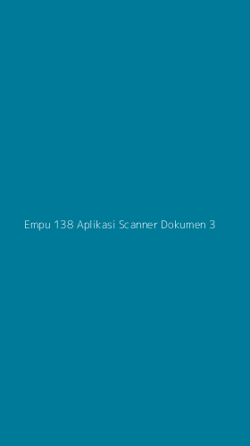 Tampilan Antarmuka Aplikasi Empu 138 Aplikasi Scanner Dokumen - 3