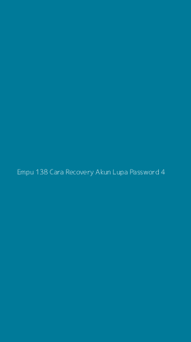 Tampilan Antarmuka Aplikasi Empu 138 Cara Recovery Akun Lupa Password - 4