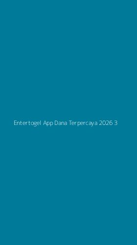 Tampilan Antarmuka Aplikasi Entertogel App Dana Terpercaya 2026 - 3