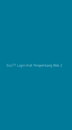 Tampilan Antarmuka Aplikasi Eos77 Login Alat Pengembang Web - 2