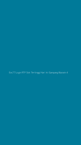 Tampilan Antarmuka Aplikasi Eos77 Login Rtp Slot Tertinggi Hari Ini Gampang Maxwin - 4