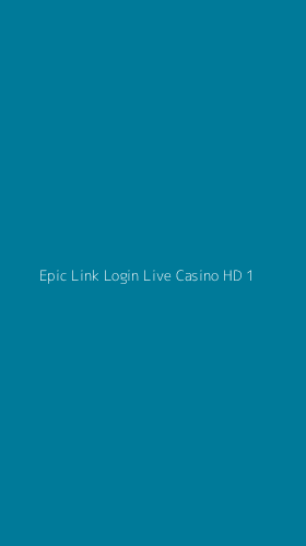 Tampilan Antarmuka Aplikasi Epic Link Login Live Casino Hd - 1