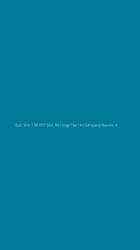 Tampilan Antarmuka Aplikasi Epic Win 138 Rtp Slot Tertinggi Hari Ini Gampang Maxwin - 4