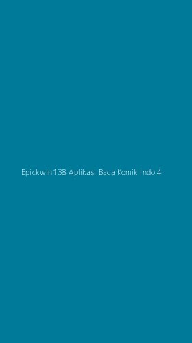 Tampilan Antarmuka Aplikasi Epickwin138 Aplikasi Baca Komik Indo - 4
