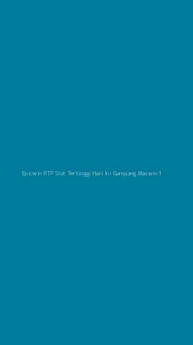 Tampilan Antarmuka Aplikasi Epicwin Rtp Slot Tertinggi Hari Ini Gampang Maxwin - 1