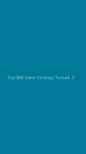 Tampilan Antarmuka Aplikasi Eqn388 Game Strategi Terbaik - 3
