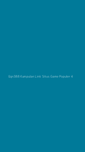 Tampilan Antarmuka Aplikasi Eqn388 Kumpulan Link Situs Game Populer - 4