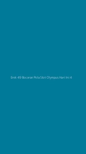 Tampilan Antarmuka Aplikasi Erek 49 Bocoran Pola Slot Olympus Hari Ini - 4