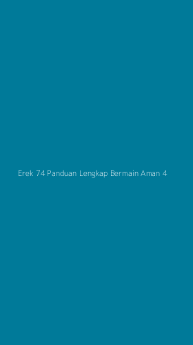 Tampilan Antarmuka Aplikasi Erek 74 Panduan Lengkap Bermain Aman - 4