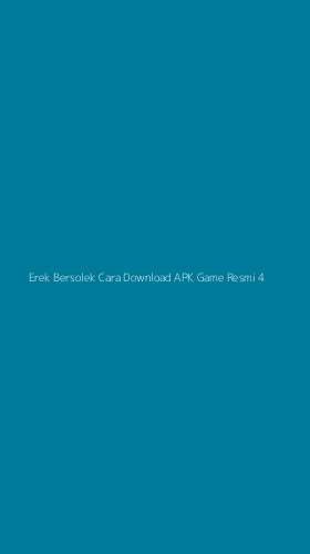 Tampilan Antarmuka Aplikasi Erek Bersolek Cara Download Apk Game Resmi - 4