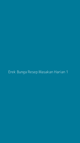 Tampilan Antarmuka Aplikasi Erek Bunga Resep Masakan Harian - 1