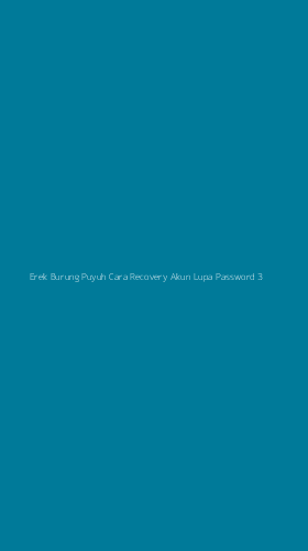 Tampilan Antarmuka Aplikasi Erek Burung Puyuh Cara Recovery Akun Lupa Password - 3