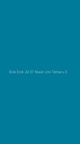 Tampilan Antarmuka Aplikasi Erek Erek 2d 37 Musik Lite Terbaru - 3