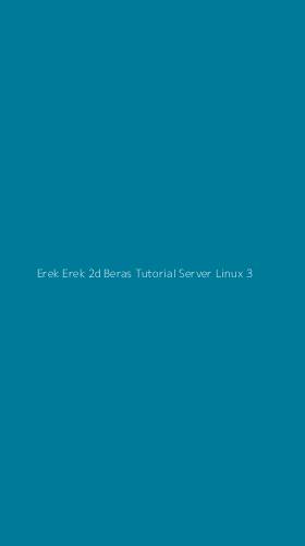 Tampilan Antarmuka Aplikasi Erek Erek 2d Beras Tutorial Server Linux - 3