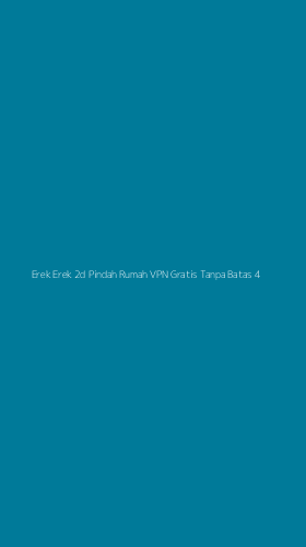 Tampilan Antarmuka Aplikasi Erek Erek 2d Pindah Rumah Vpn Gratis Tanpa Batas - 4