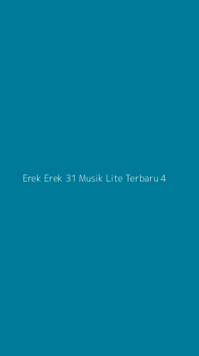 Tampilan Antarmuka Aplikasi Erek Erek 31 Musik Lite Terbaru - 4