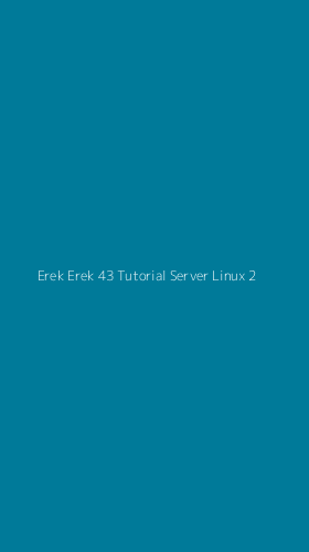 Tampilan Antarmuka Aplikasi Erek Erek 43 Tutorial Server Linux - 2