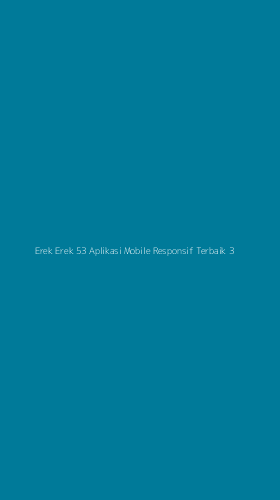 Tampilan Antarmuka Aplikasi Erek Erek 53 Aplikasi Mobile Responsif Terbaik - 3