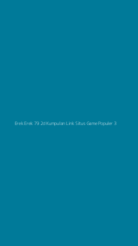 Tampilan Antarmuka Aplikasi Erek Erek 79 2d Kumpulan Link Situs Game Populer - 3