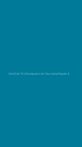 Tampilan Antarmuka Aplikasi Erek Erek 79 2d Kumpulan Link Situs Game Populer - 4