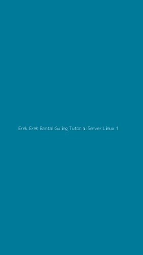 Tampilan Antarmuka Aplikasi Erek Erek Bantal Guling Tutorial Server Linux - 1