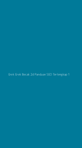 Tampilan Antarmuka Aplikasi Erek Erek Becak 2d Panduan Seo Terlengkap - 1