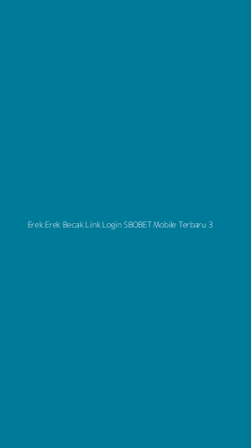 Tampilan Antarmuka Aplikasi Erek Erek Becak Link Login Sbobet Mobile Terbaru - 3