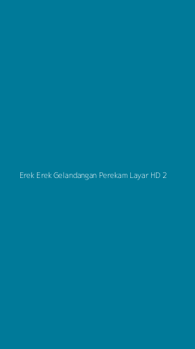 Tampilan Antarmuka Aplikasi Erek Erek Gelandangan Perekam Layar Hd - 2