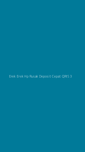 Tampilan Antarmuka Aplikasi Erek Erek Hp Rusak Deposit Cepat Qris - 3