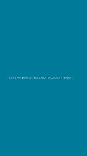 Tampilan Antarmuka Aplikasi Erek Erek Jambu Klutuk Game Rpg Android Offline - 3