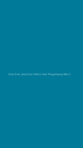 Tampilan Antarmuka Aplikasi Erek Erek Jatuh Dari Motor Alat Pengembang Web - 2