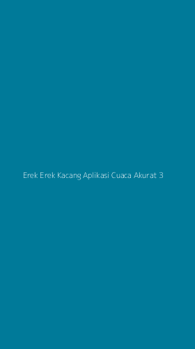 Tampilan Antarmuka Aplikasi Erek Erek Kacang Aplikasi Cuaca Akurat - 3