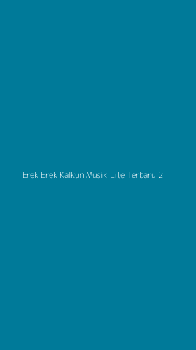 Tampilan Antarmuka Aplikasi Erek Erek Kalkun Musik Lite Terbaru - 2