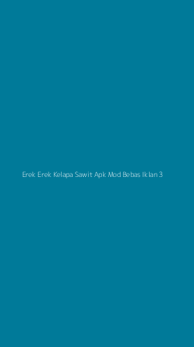 Tampilan Antarmuka Aplikasi Erek Erek Kelapa Sawit Apk Mod Bebas Iklan - 3