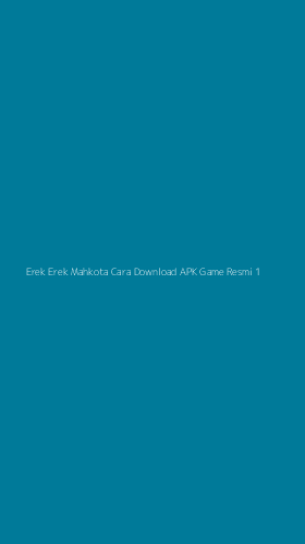 Tampilan Antarmuka Aplikasi Erek Erek Mahkota Cara Download Apk Game Resmi - 1