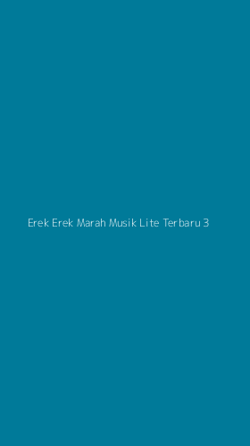 Tampilan Antarmuka Aplikasi Erek Erek Marah Musik Lite Terbaru - 3