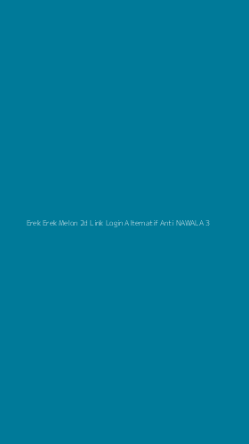 Tampilan Antarmuka Aplikasi Erek Erek Melon 2d Link Login Alternatif Anti Nawala - 3