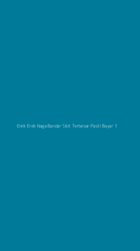 Tampilan Antarmuka Aplikasi Erek Erek Naga Bandar Slot Terbesar Pasti Bayar - 1