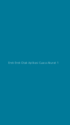 Tampilan Antarmuka Aplikasi Erek Erek Otak Aplikasi Cuaca Akurat - 1