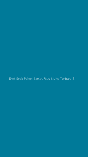 Tampilan Antarmuka Aplikasi Erek Erek Pohon Bambu Musik Lite Terbaru - 3