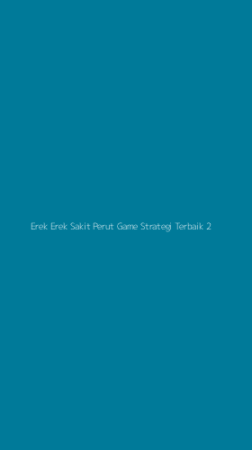 Tampilan Antarmuka Aplikasi Erek Erek Sakit Perut Game Strategi Terbaik - 2