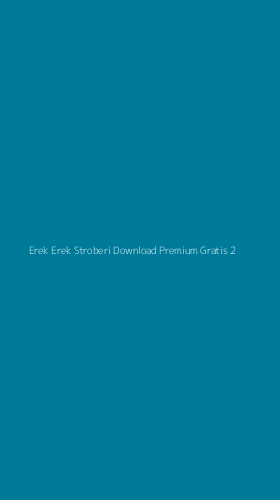 Tampilan Antarmuka Aplikasi Erek Erek Stroberi Download Premium Gratis - 2