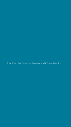 Tampilan Antarmuka Aplikasi Erek Erek Ulat Daun Cara Download Apk Game Resmi - 2