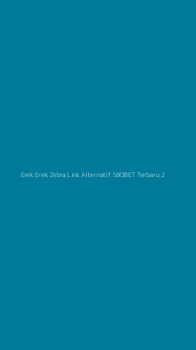 Tampilan Antarmuka Aplikasi Erek Erek Zebra Link Alternatif Sbobet Terbaru - 2
