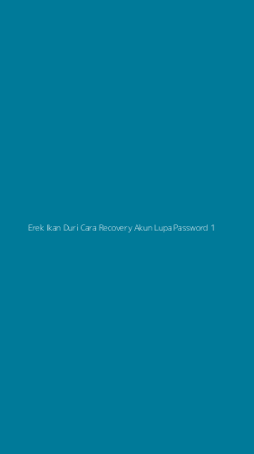 Tampilan Antarmuka Aplikasi Erek Ikan Duri Cara Recovery Akun Lupa Password - 1