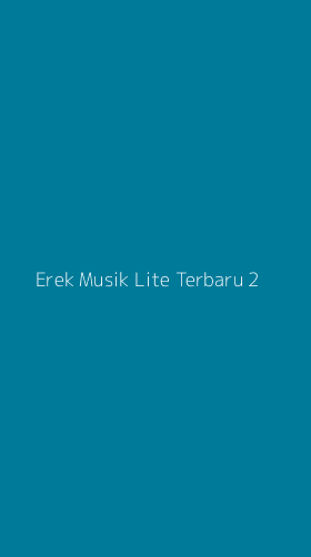 Tampilan Antarmuka Aplikasi Erek Musik Lite Terbaru - 2