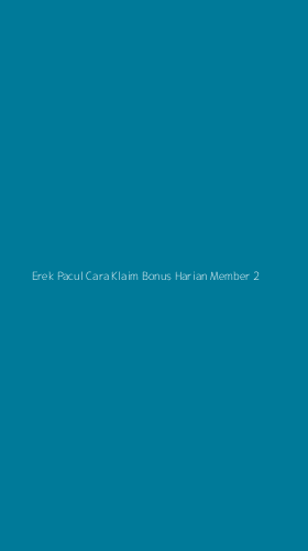 Tampilan Antarmuka Aplikasi Erek Pacul Cara Klaim Bonus Harian Member - 2
